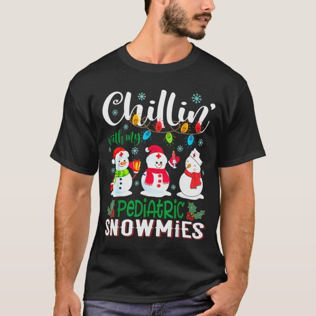 Chillin With My Pediatric Snowmies Nurse Light Chr T-Shirt (Front)