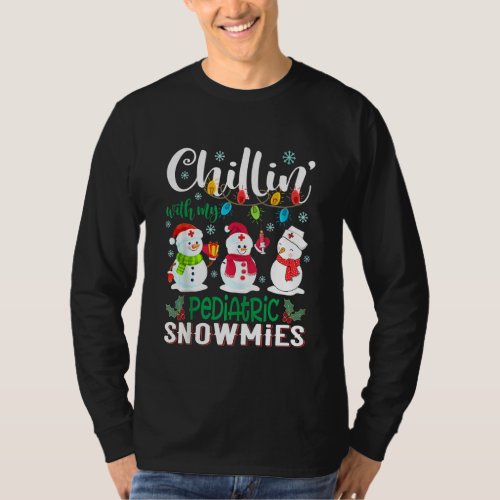 Chillin With My Pediatric Snowmies Nurse Light Chr T_Shirt