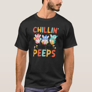 Chillin With My Peep Funny Gnome Bunny Easter Girl T-Shirt