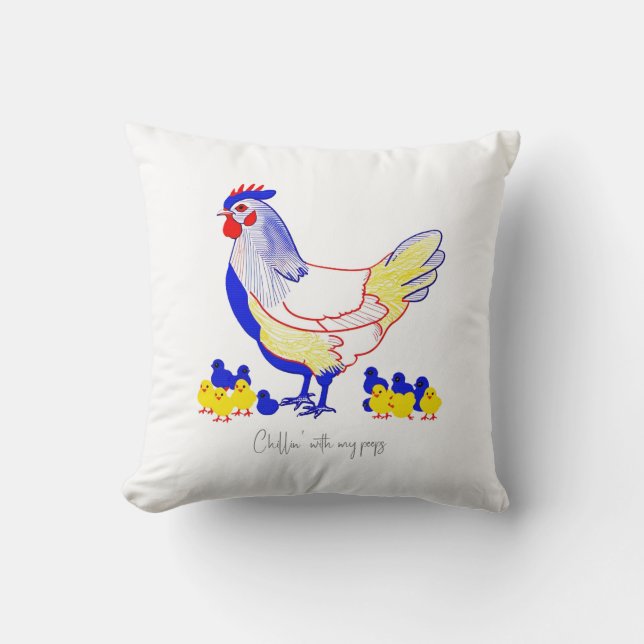 "Chillin' with my peeps" Chicken Throw Pillow (Front)