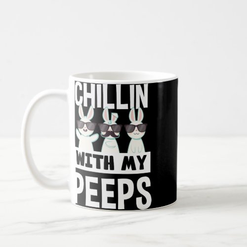 Chillin With My Peeps Easter Bunny  Coffee Mug