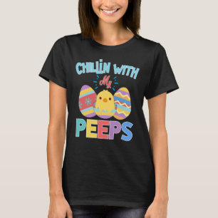 Chillin' With My Peeps Teacher  Easter T-Shirt