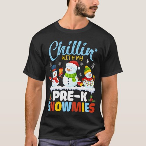 Chillin With My Pre_K Snowmies Teacher Christmas  T_Shirt