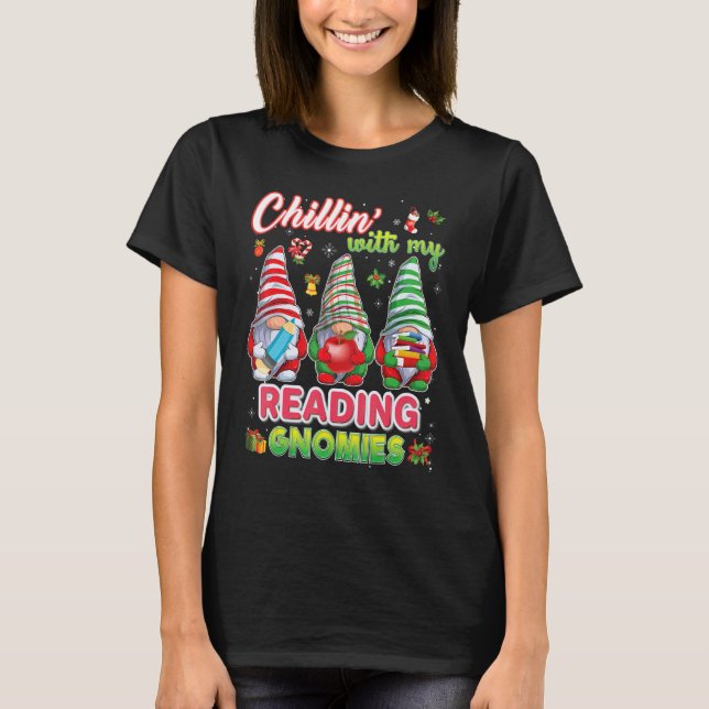 Chillin With My Reading Gnomies Teacher Christmas  T-Shirt (Front)