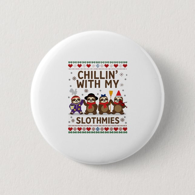 Chillin With My Slothmies Funny Sloth Ugly Christm Button (Front)