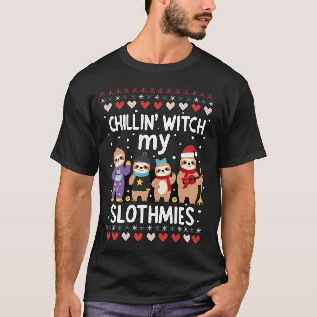 Chillin With My Slothmies Funny Sloth Ugly Christm T-Shirt (Front)