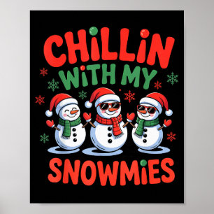 Chillin With My Snowmie Funny Christmas Snowman  Poster