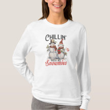 Chillin with my snowmie Long Sleeve women T-shirts