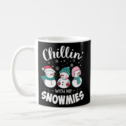 Chillin With My Snowmie Snowman Teacher Snow Coffee Mug