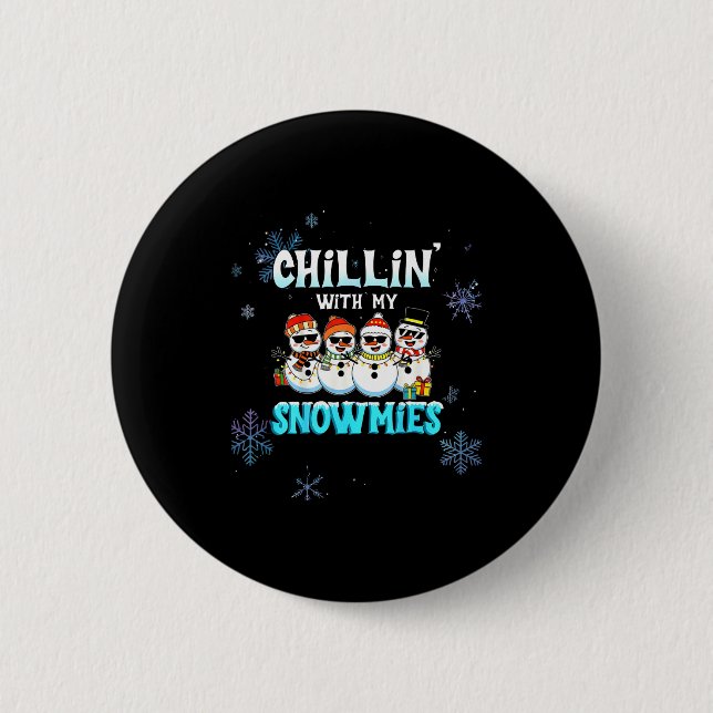Chillin With My Snowmie Women Christmas Snowman Te Button (Front)