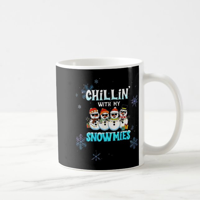 Chillin With My Snowmie Women Christmas Snowman Te Coffee Mug (Right)