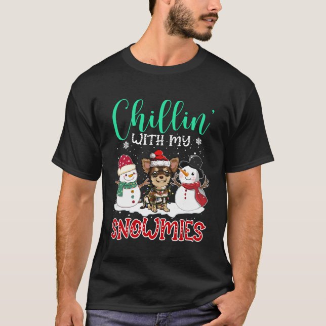 Chillin With My Snowmies Chihuahua Santa Christmas T-Shirt (Front)