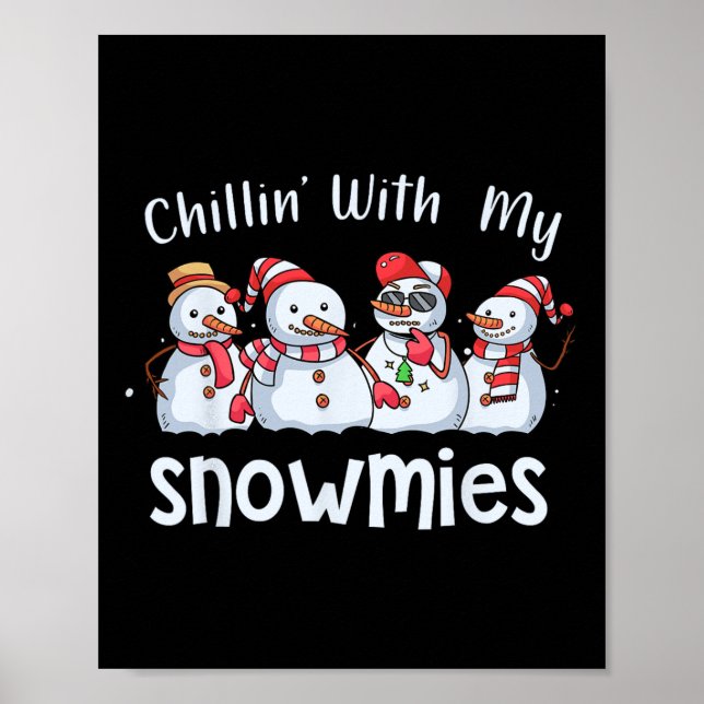 Chillin With My Snowmies Christmas Pajamas Snowman Poster (Front)