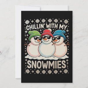 Chillin With My Snowmies Christmas Ugly Xmas Holiday Card