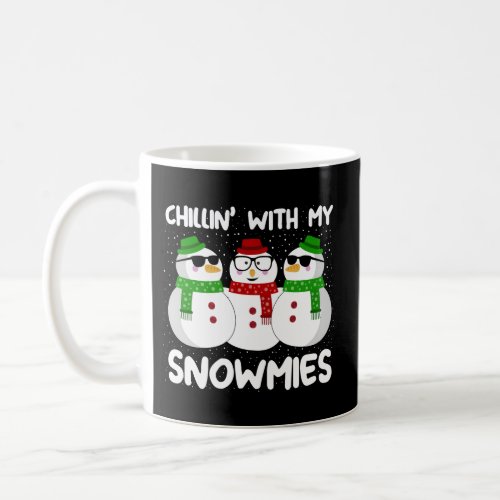 Chillin With My Snowmies Coffee Mug