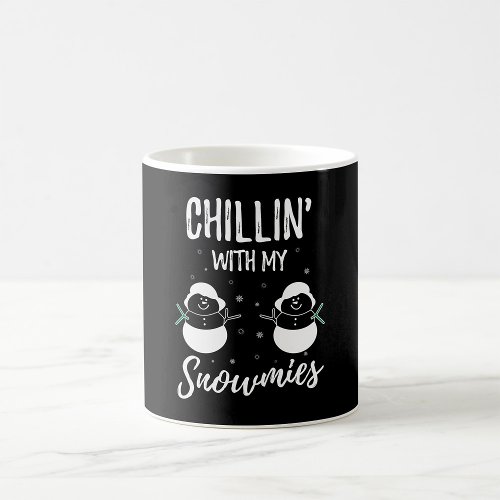 Chillin With My Snowmies Coffee Mug