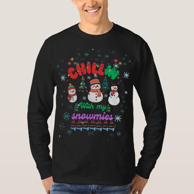 Chillin With My Snowmies -Cute Snowman Christmas  T-Shirt (Front)