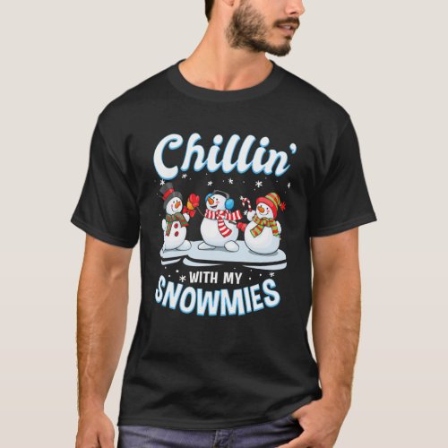 Chillin With My Snowmies Fun Santa Snowman Squad T_Shirt