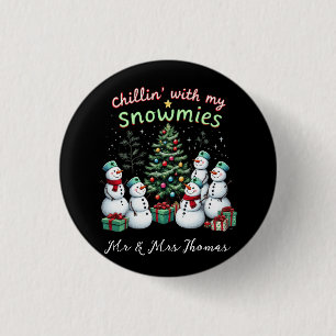 Chillin' with My Snowmies Funny Christmas Snowman Button