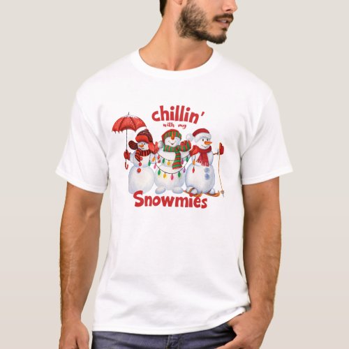 Chillin with my Snowmies Funny Christmas T_Shirt