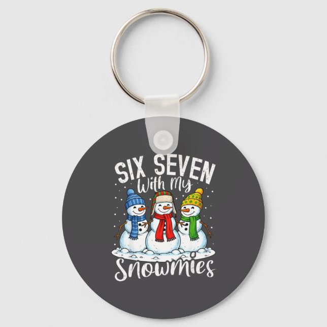 Chillin With My Snowmies Funny Snowman 67 Christma Keychain (Front)