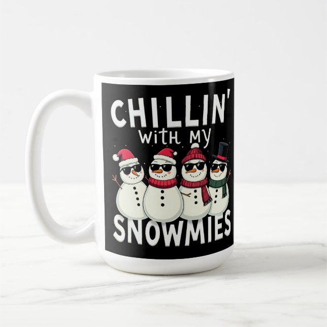 Chillin' With My Snowmies Funny Snowman Christmas Coffee Mug (Left)