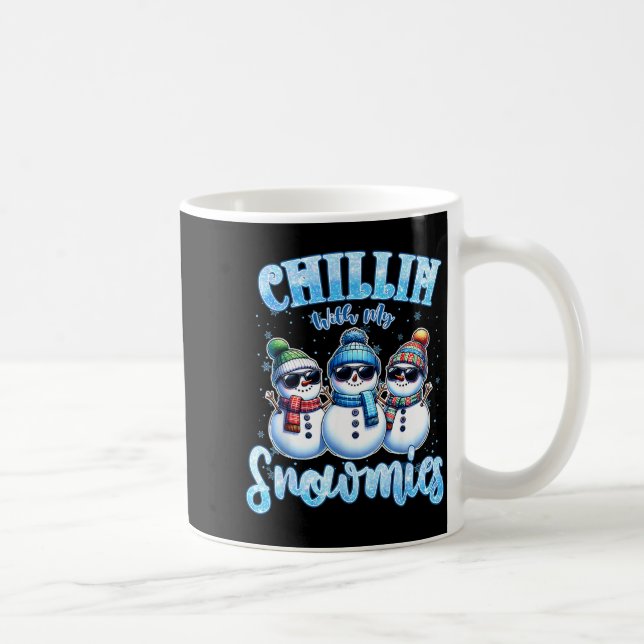 Chillin With My Snowmies Funny Snowman Christmas K Coffee Mug (Right)