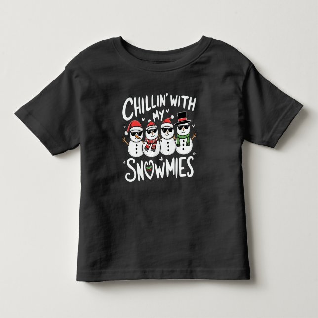 Chillin' With My Snowmies Funny Snowman Christmas Toddler T-shirt (Front)