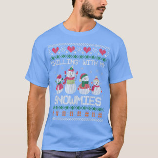 Chillin' With My Snowmies Funny Ugly Christmas Swe T-Shirt