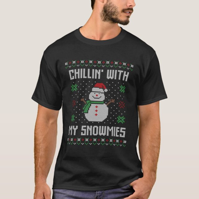 Chillin With My Snowmies Funny Ugly Pajama Xmas Fo T-Shirt (Front)
