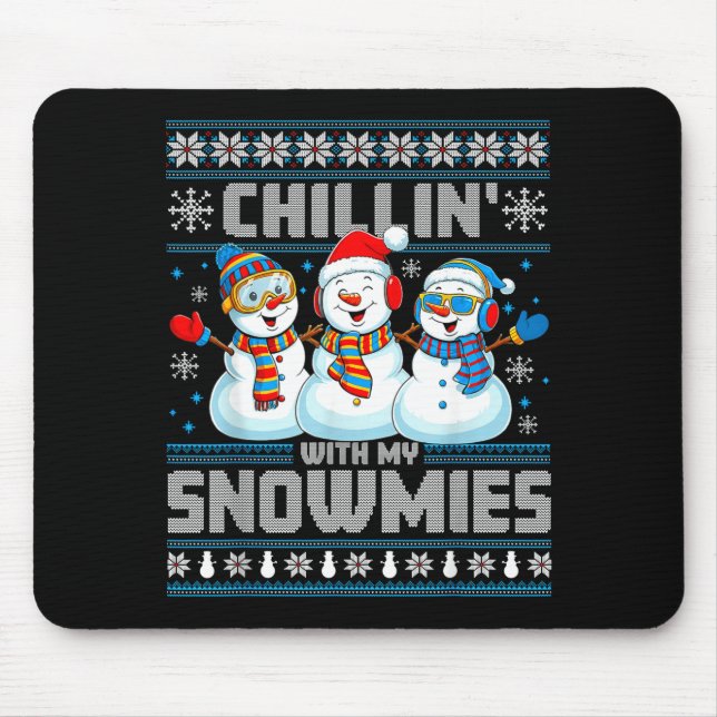 Chillin' With My Snowmies Funny Xmas Snowman Chris Mouse Pad (Front)