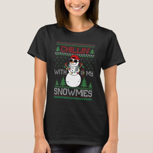 Chillin With My Snowmies Happy Holiday Christmas  T_Shirt