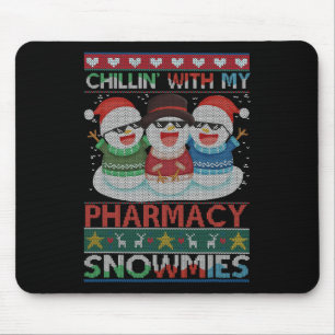 Chillin' With My Snowmies Pharmacy Pharmacy Tech C Mouse Pad