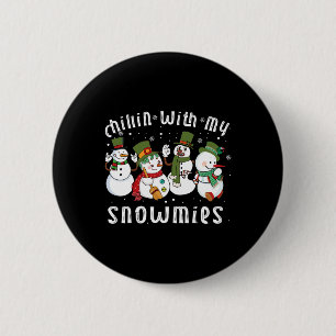 Chillin With My Snowmies Santa Snowman Funny Xmas Button