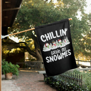 Chillin With My Snowmies Snowman Christmas House Flag