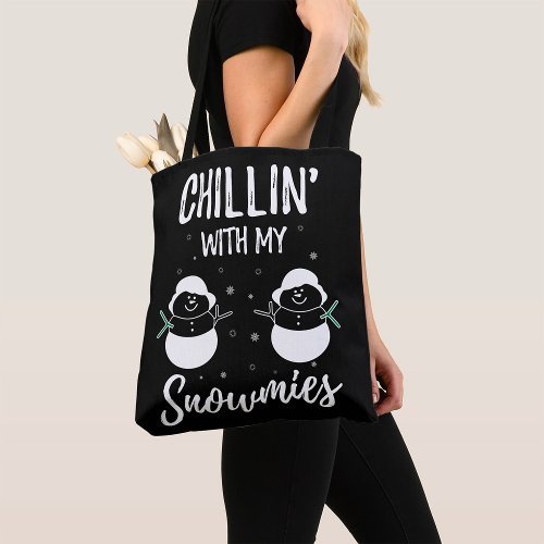 Chillin With My Snowmies Tote Bag