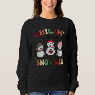 Chillin' With My Snowmies Ugly Christmas Snowman 3 Sweatshirt