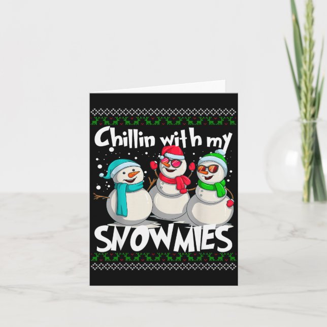 Chillin' With My Snowmies - Ugly Christmas Snowman Card (Front)