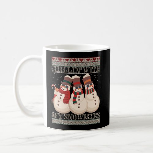 Chillin With My Snowmies Ugly Christmas Snowman Coffee Mug