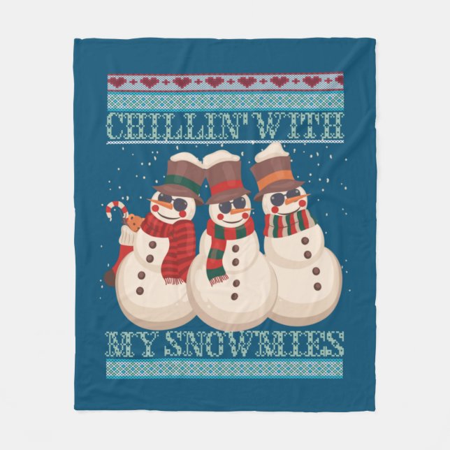 Chillin' With My Snowmies Ugly Christmas Snowman Fleece Blanket (Front)