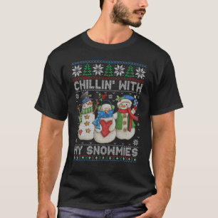 Chillin' With My Snowmies Ugly Christmas Snowman S T-Shirt