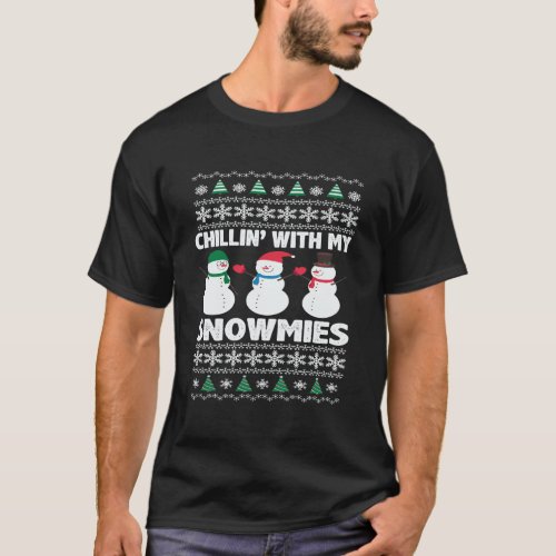 Chillin With My Snowmies Ugly Christmas T_Shirt