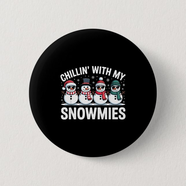 Chillin With My Snowmies Xmas Snowman Boys Girls M Button (Front)