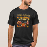 Chillin With My Turkeys Fun Thanksgiving Pilgrim B T-Shirt