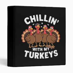 Chillin With My Turkeys Thanksgiving Family Gift 3 Ring Binder
