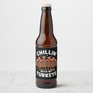 Chillin With My Turkeys Thanksgiving Family Gift Beer Bottle Label