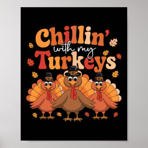 Chillin With My Turkeys Thanksgiving Family Matchi Poster