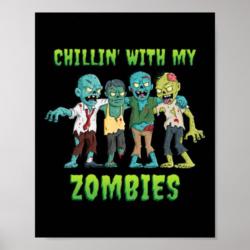 Chillin With My Zombies Halloween Boys Kids Fun  Poster