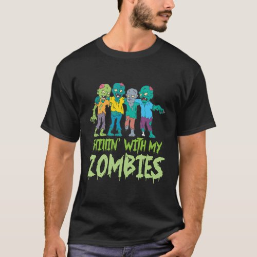 Chillin With My Zombies Halloween T_Shirt