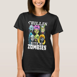 Chillin With My Zombies Happy Halloween Zombies F T-Shirt